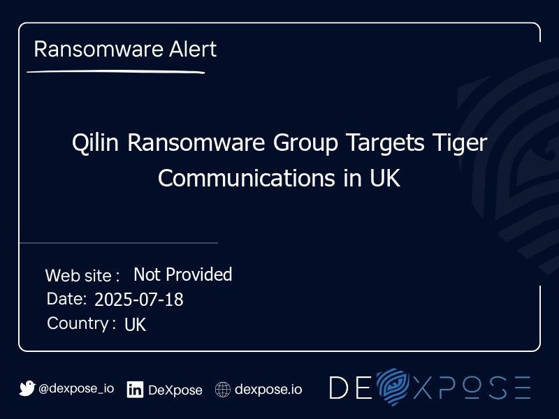 Qilin Ransomware Group Targets Tiger Communications in UK