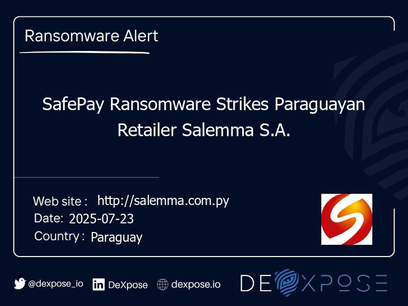 SafePay Ransomware Strikes Paraguayan Retailer Salemma S.A.