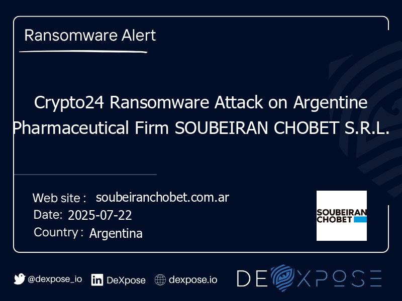 Crypto24 Ransomware Attack on Argentine Pharmaceutical Firm SOUBEIRAN CHOBET S.R.L.