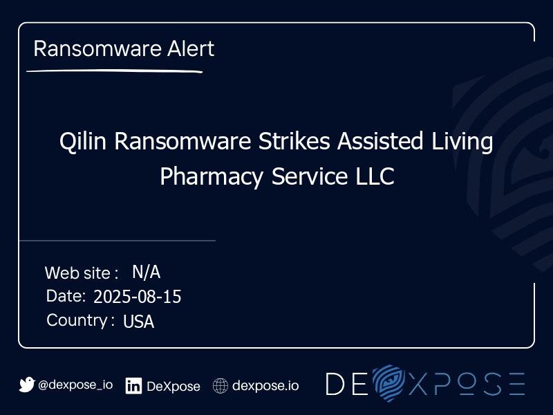 Qilin Ransomware Strikes Assisted Living Pharmacy Service LLC
