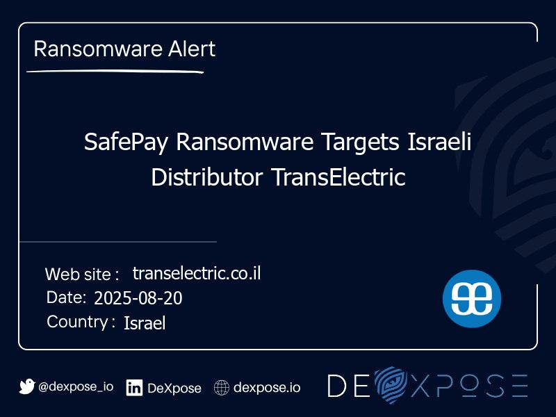 SafePay Ransomware Targets Israeli Distributor TransElectric