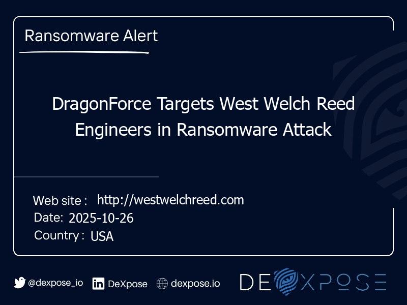 DragonForce Targets West Welch Reed Engineers in Ransomware Attack