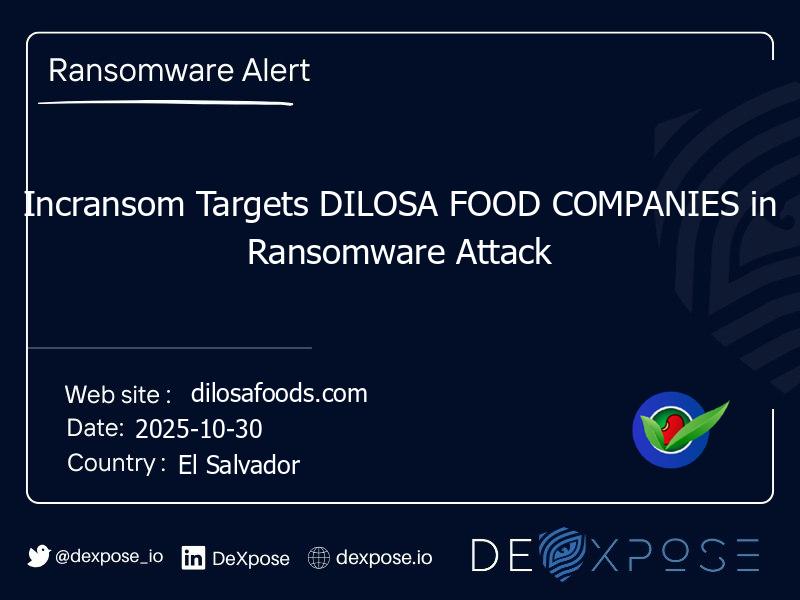 Incransom Targets DILOSA FOOD COMPANIES in Ransomware Attack