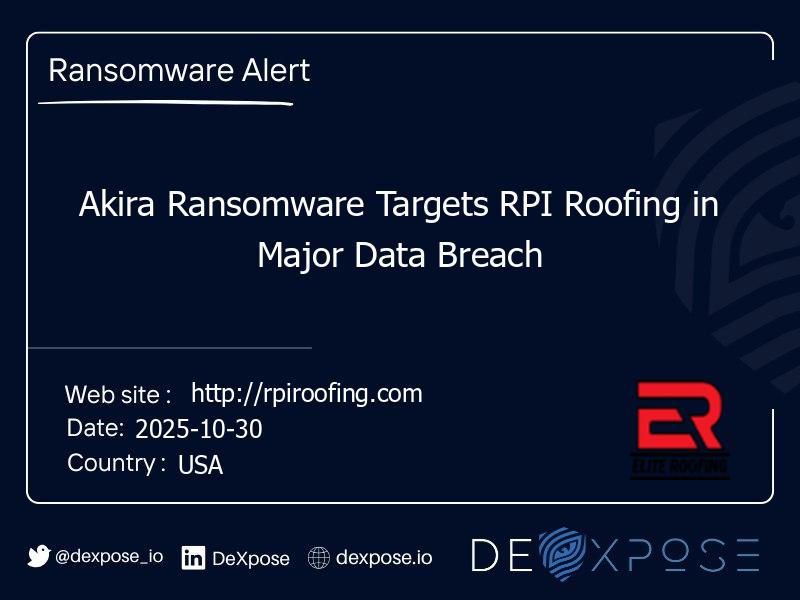Akira Ransomware Targets RPI Roofing in Major Data Breach