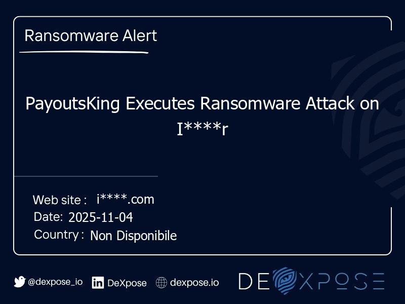PayoutsKing Executes Ransomware Attack on I****r