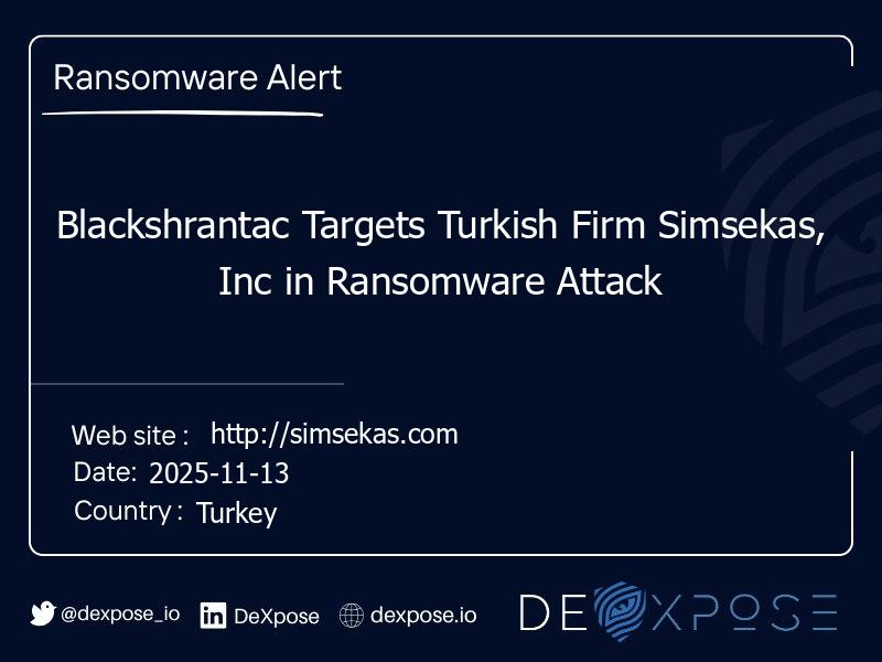 Blackshrantac Targets Turkish Firm Simsekas, Inc in Ransomware Attack