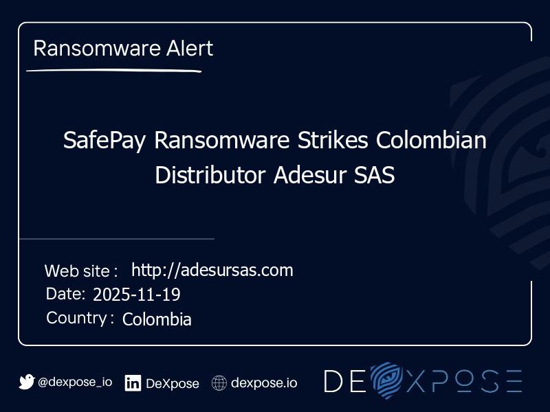 SafePay Ransomware Strikes Colombian Distributor Adesur SAS