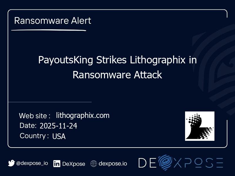 PayoutsKing Strikes Lithographix in Ransomware Attack