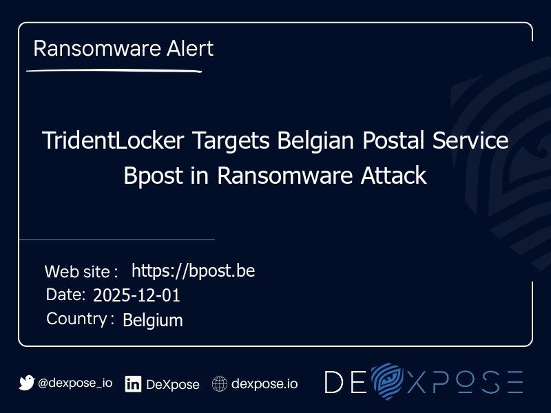 TridentLocker Targets Belgian Postal Service Bpost in Ransomware Attack