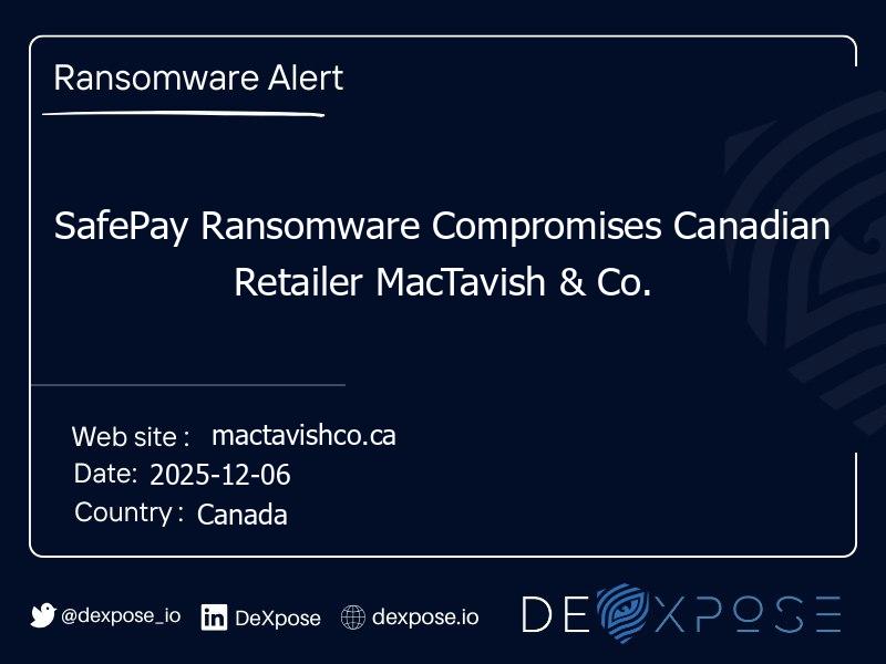 SafePay Ransomware Compromises Canadian Retailer MacTavish & Co.