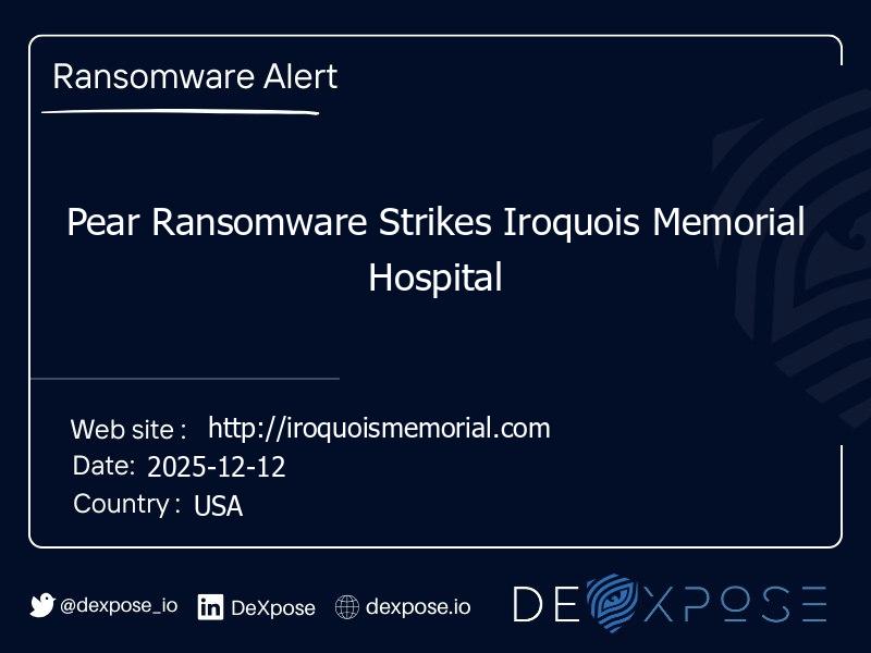 Pear Ransomware Strikes Iroquois Memorial Hospital