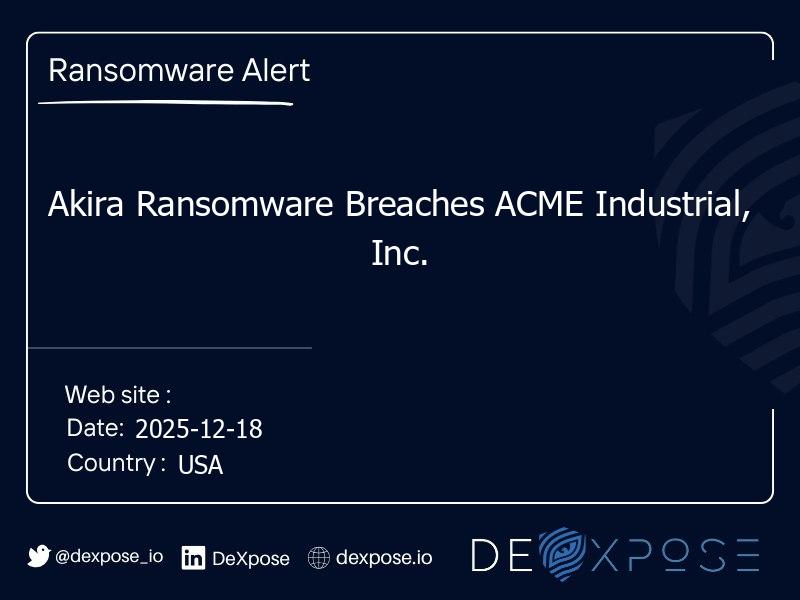 Akira Ransomware Breaches ACME Industrial, Inc.