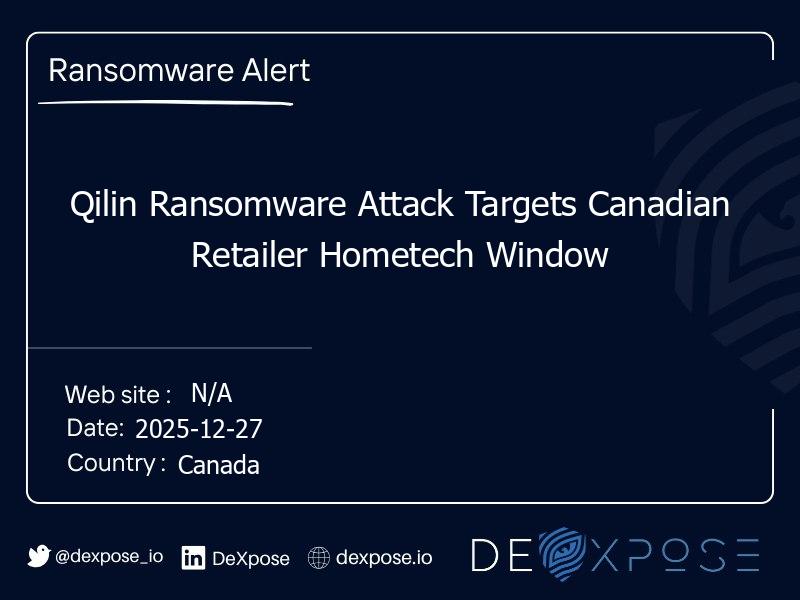 Qilin Ransomware Attack Targets Canadian Retailer Hometech Window