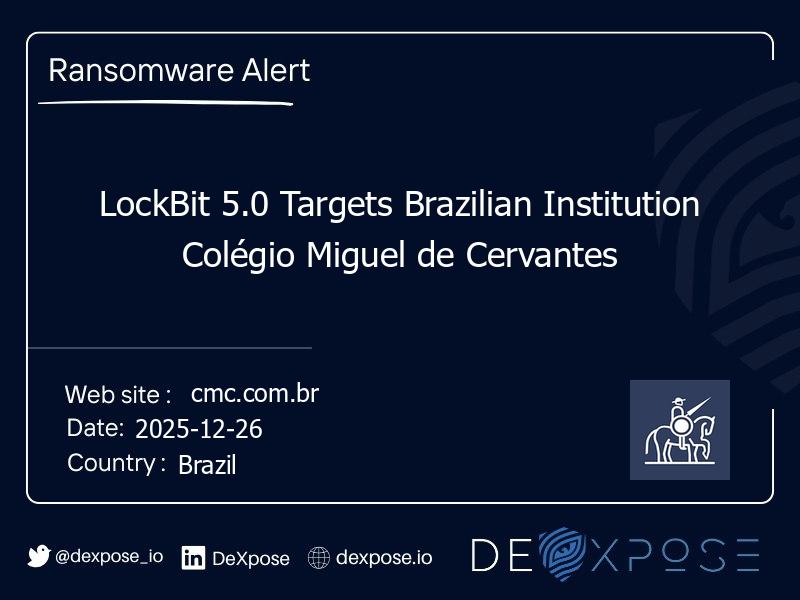 LockBit 5.0 Targets Brazilian Institution Colégio Miguel de Cervantes