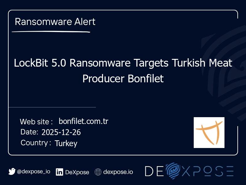 LockBit 5.0 Ransomware Targets Turkish Meat Producer Bonfilet