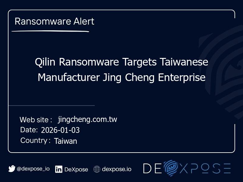 Qilin Ransomware Targets Taiwanese Manufacturer Jing Cheng Enterprise