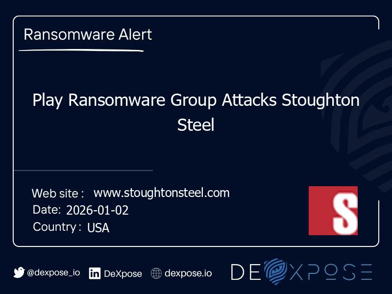 Play Ransomware Group Attacks Stoughton Steel
