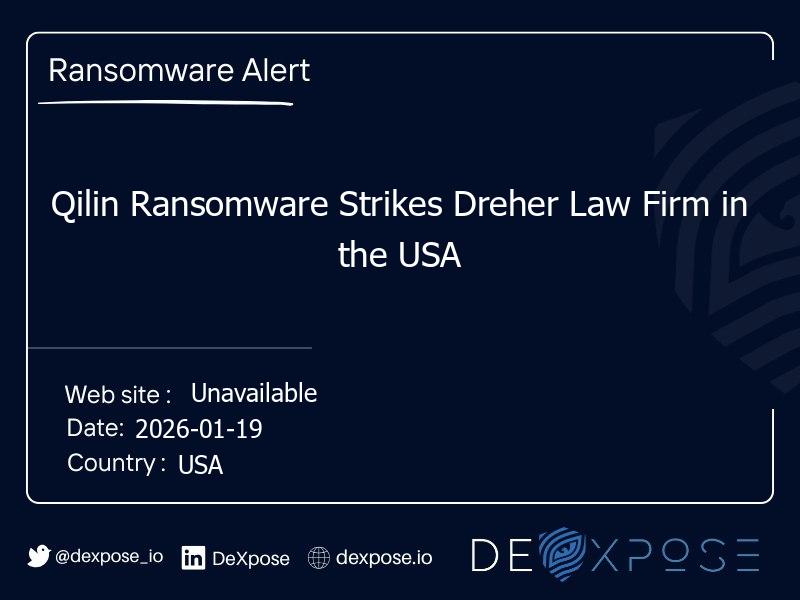 Qilin Ransomware Strikes Dreher Law Firm in the USA