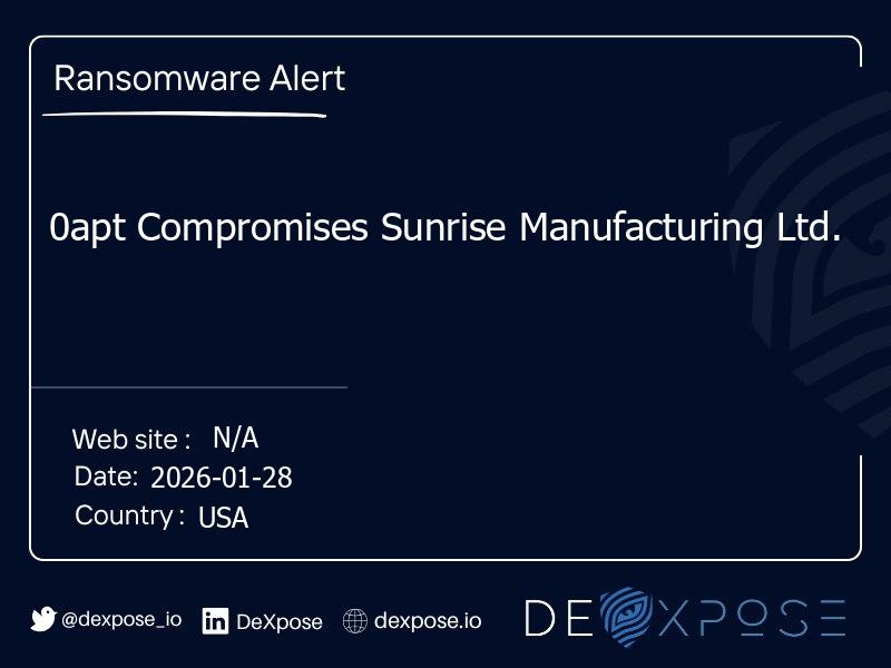 0apt Compromises Sunrise Manufacturing Ltd.