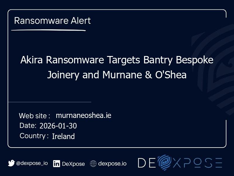 Akira Ransomware Targets Bantry Bespoke Joinery and Murnane & O'Shea