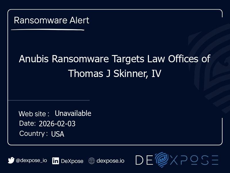 Anubis Ransomware Targets Law Offices of Thomas J Skinner, IV