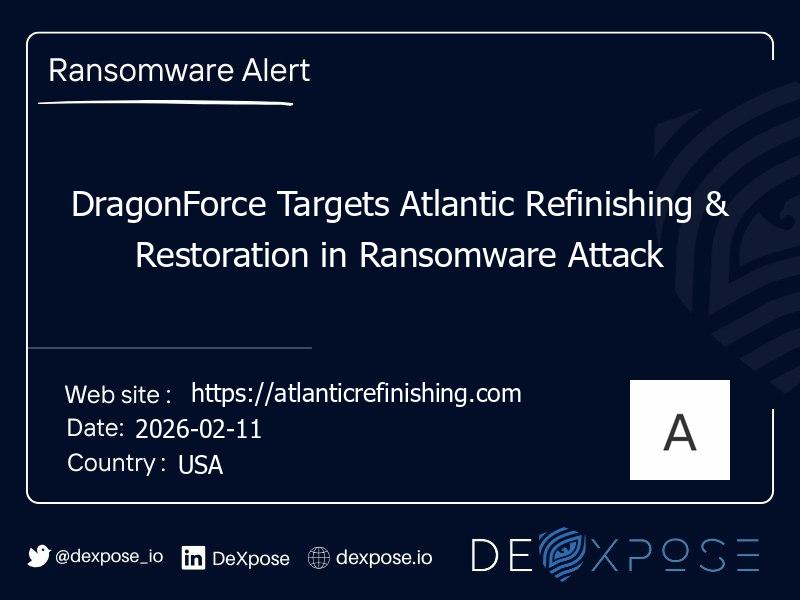 DragonForce Targets Atlantic Refinishing & Restoration in Ransomware Attack
