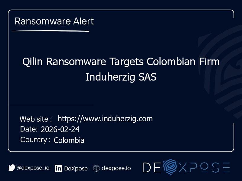 Qilin Ransomware Targets Colombian Firm Induherzig SAS