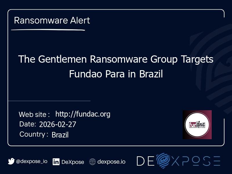 The Gentlemen Ransomware Group Targets Fundao Para in Brazil