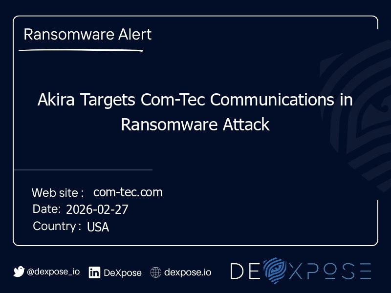 Akira Targets Com-Tec Communications in Ransomware Attack