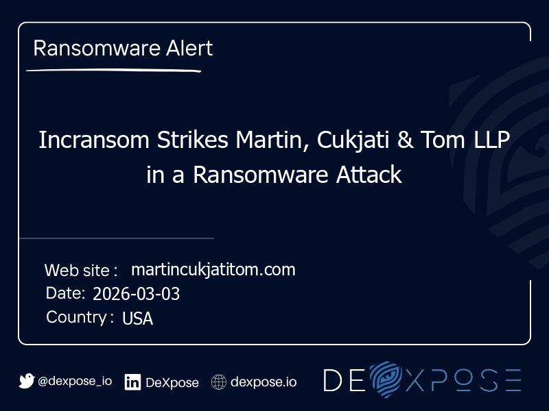 Incransom Strikes Martin, Cukjati & Tom LLP in a Ransomware Attack