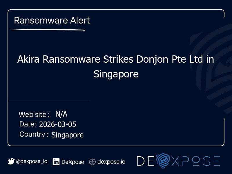 Akira Ransomware Strikes Donjon Pte Ltd in Singapore