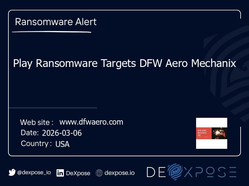 Play Ransomware Targets DFW Aero Mechanix