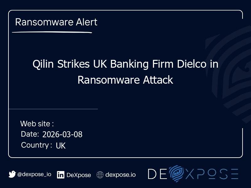 Qilin Strikes UK Banking Firm Dielco in Ransomware Attack