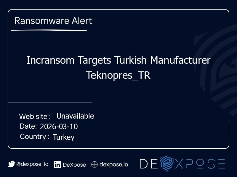 Incransom Targets Turkish Manufacturer Teknopres_TR