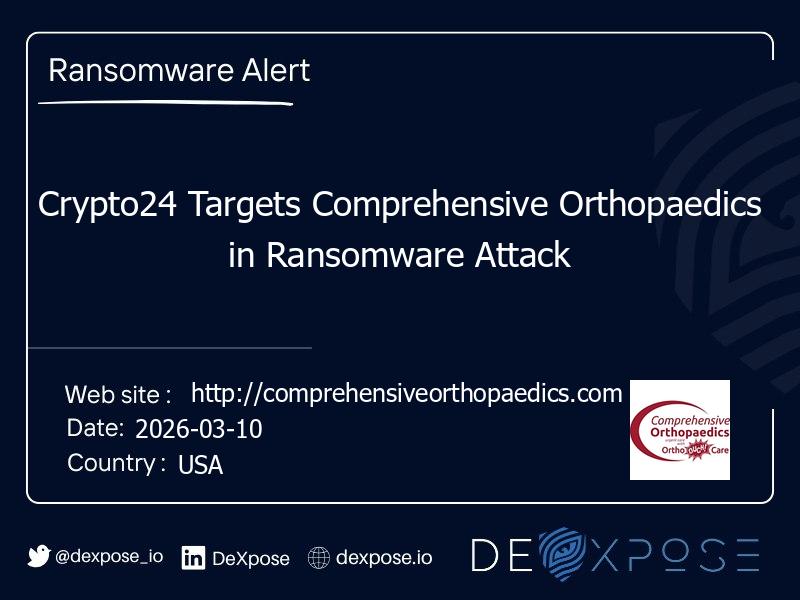 Crypto24 Targets Comprehensive Orthopaedics in Ransomware Attack