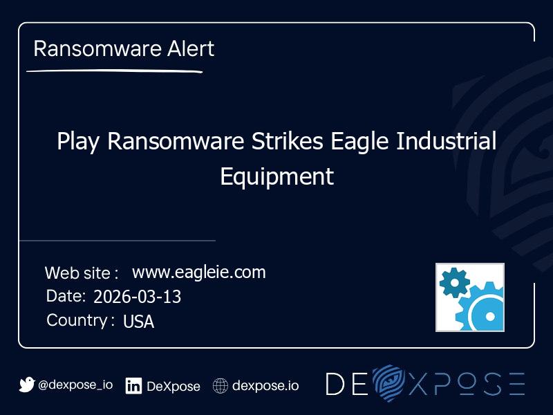 Play Ransomware Strikes Eagle Industrial Equipment