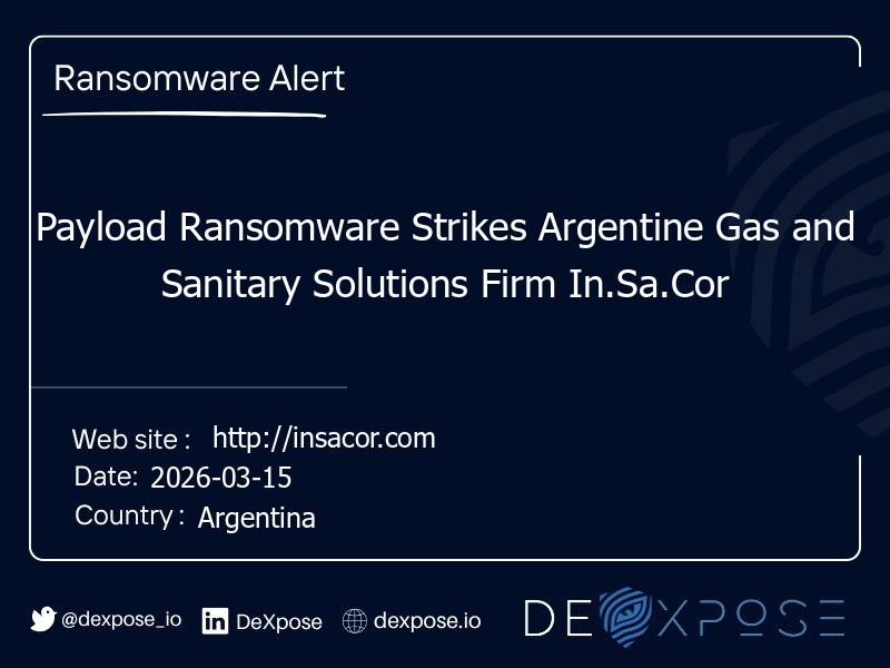 Payload Ransomware Strikes Argentine Gas and Sanitary Solutions Firm In.Sa.Cor