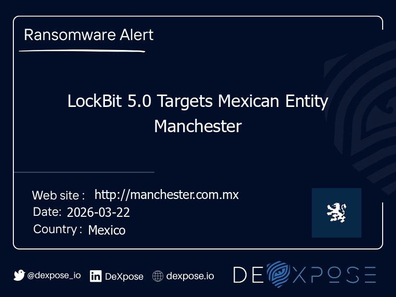 LockBit 5.0 Targets Mexican Entity Manchester