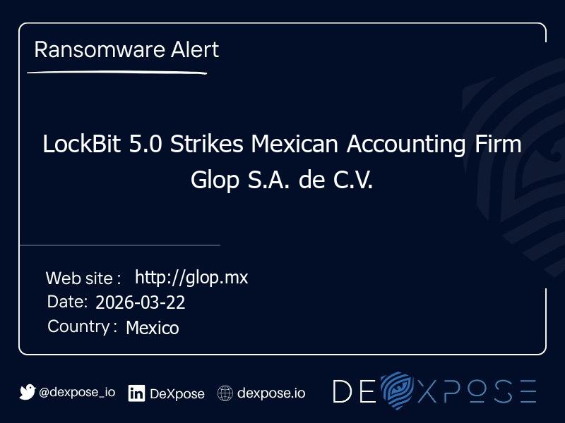 LockBit 5.0 Strikes Mexican Accounting Firm Glop S.A. de C.V.