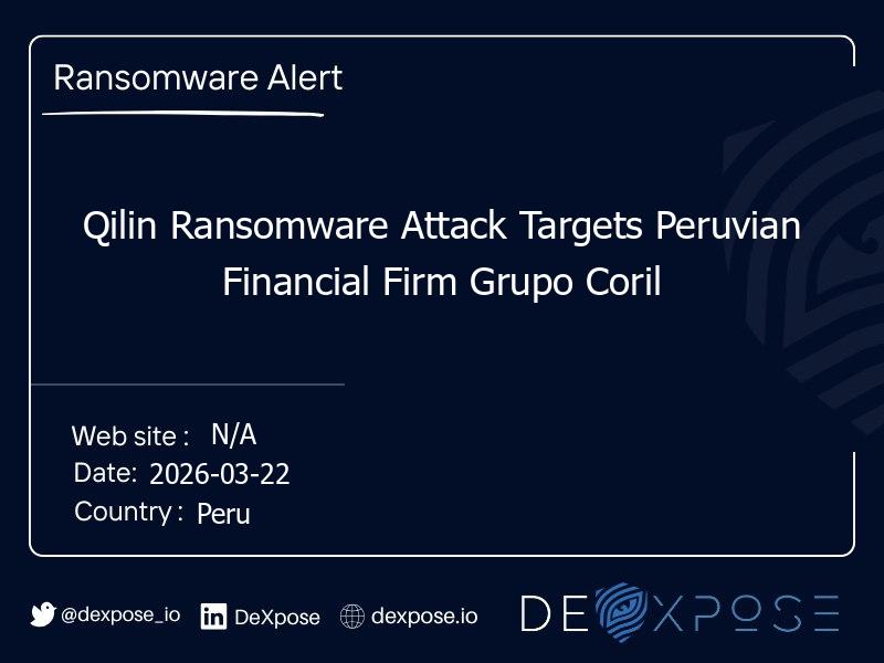 Qilin Ransomware Attack Targets Peruvian Financial Firm Grupo Coril