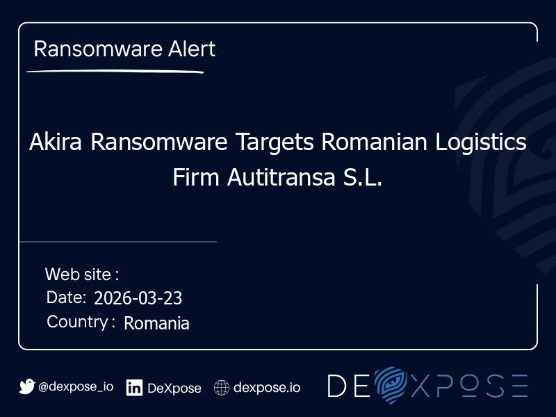 Akira Ransomware Targets Romanian Logistics Firm Autitransa S.L.