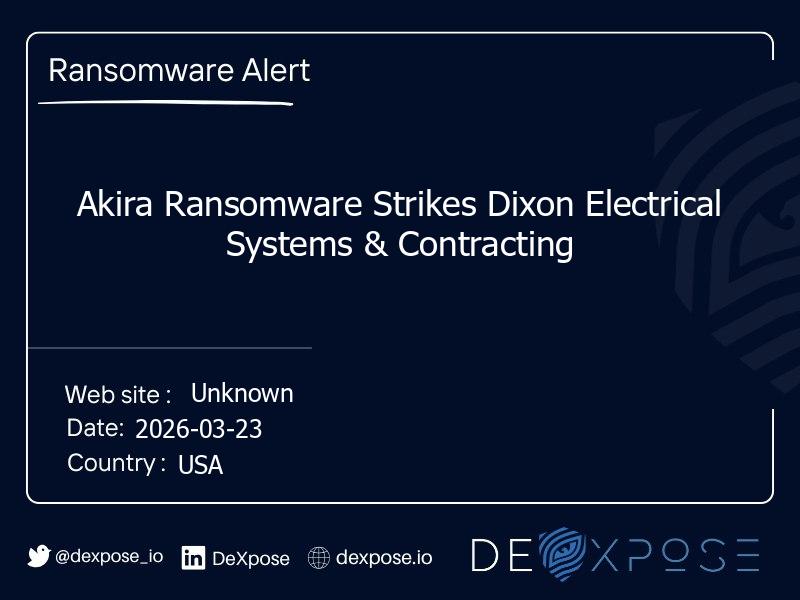 Akira Ransomware Strikes Dixon Electrical Systems & Contracting