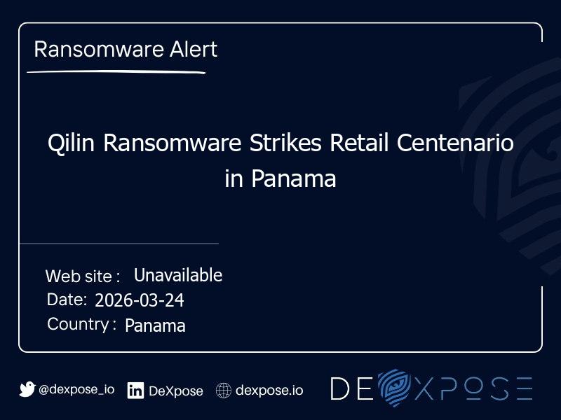 Qilin Ransomware Strikes Retail Centenario in Panama