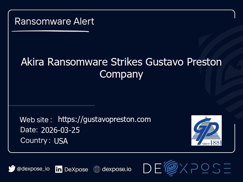 Akira Ransomware Strikes Gustavo Preston Company