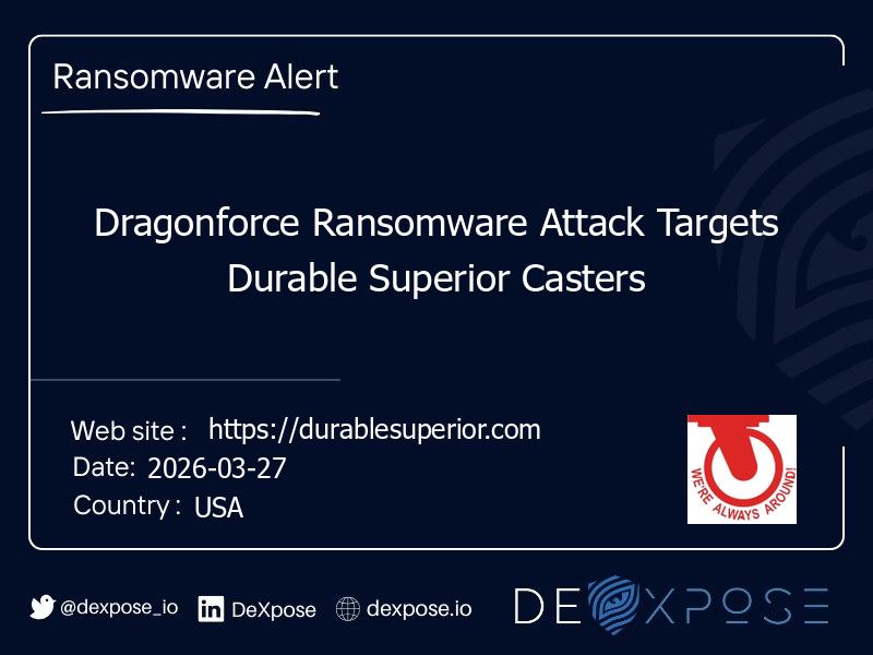 Dragonforce Ransomware Attack Targets Durable Superior Casters