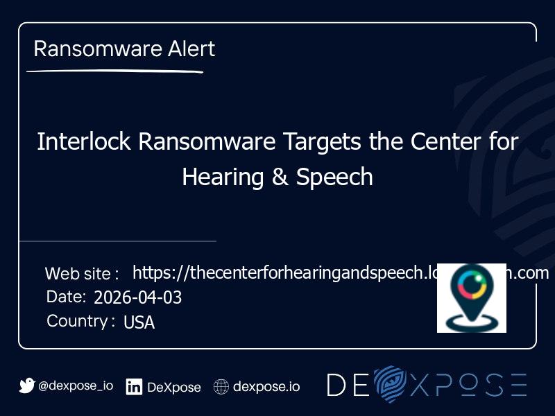 Interlock Ransomware Targets the Center for Hearing & Speech