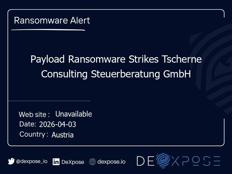 Payload Ransomware Strikes Tscherne Consulting Steuerberatung GmbH