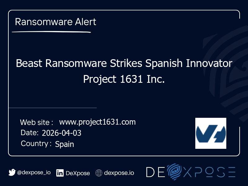 Beast Ransomware Strikes Spanish Innovator Project 1631 Inc.