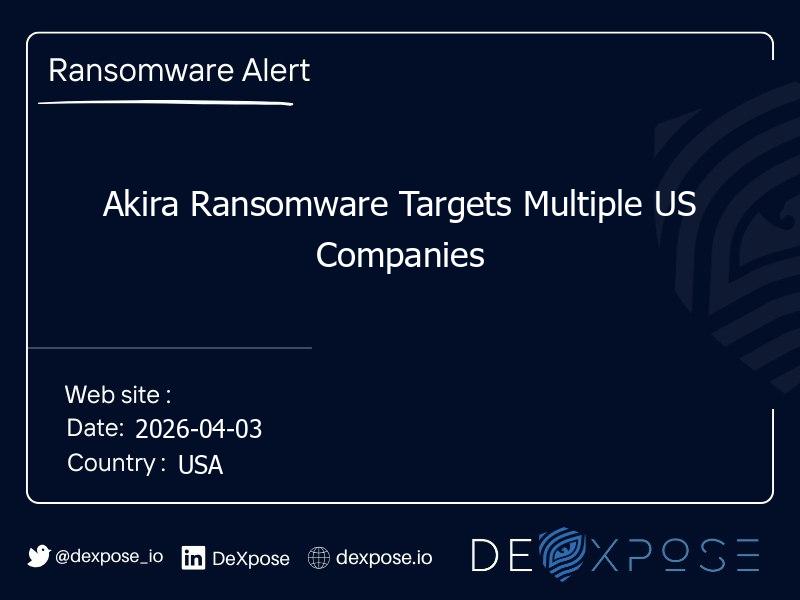 Akira Ransomware Targets Multiple US Companies