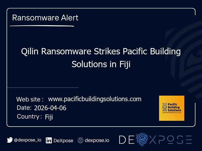 Qilin Ransomware Strikes Pacific Building Solutions in Fiji